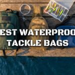 Best Tackle Bag with Waterproof Compartments