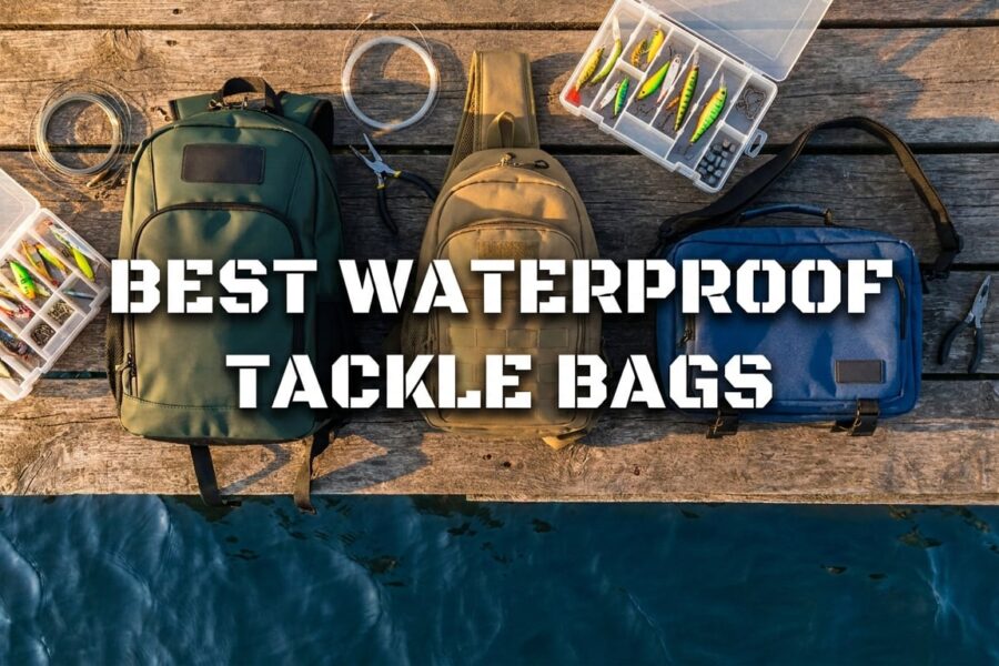 Best Tackle Bag with Waterproof Compartments