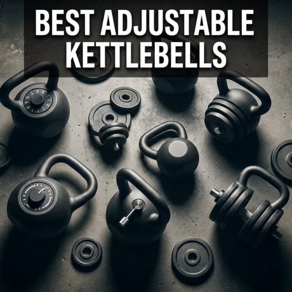 Best Adjustable Kettlebells
