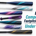 Best Composite Fastpitch Bats Under 300 Dollars