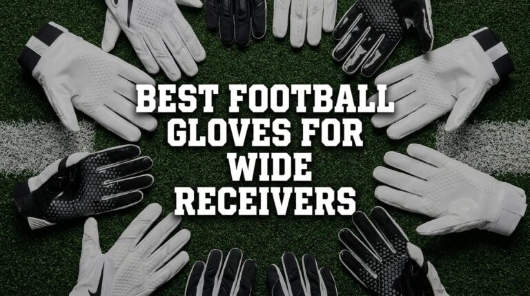 Best Football Gloves for Wide Receivers