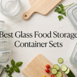 Best Glass Food Storage Container Sets