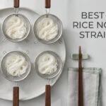 Best Rice Noodle Strainers