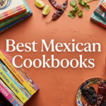 Best Mexican Cookbooks