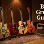 Best Gretsch Guitars