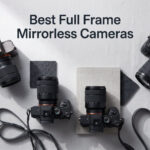 Best Full Frame Mirrorless Cameras