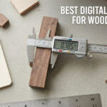 Best Digital Calipers for Woodworking