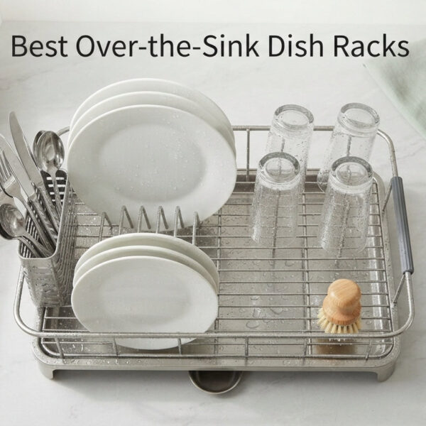 Best Over-the-Sink Dish Racks