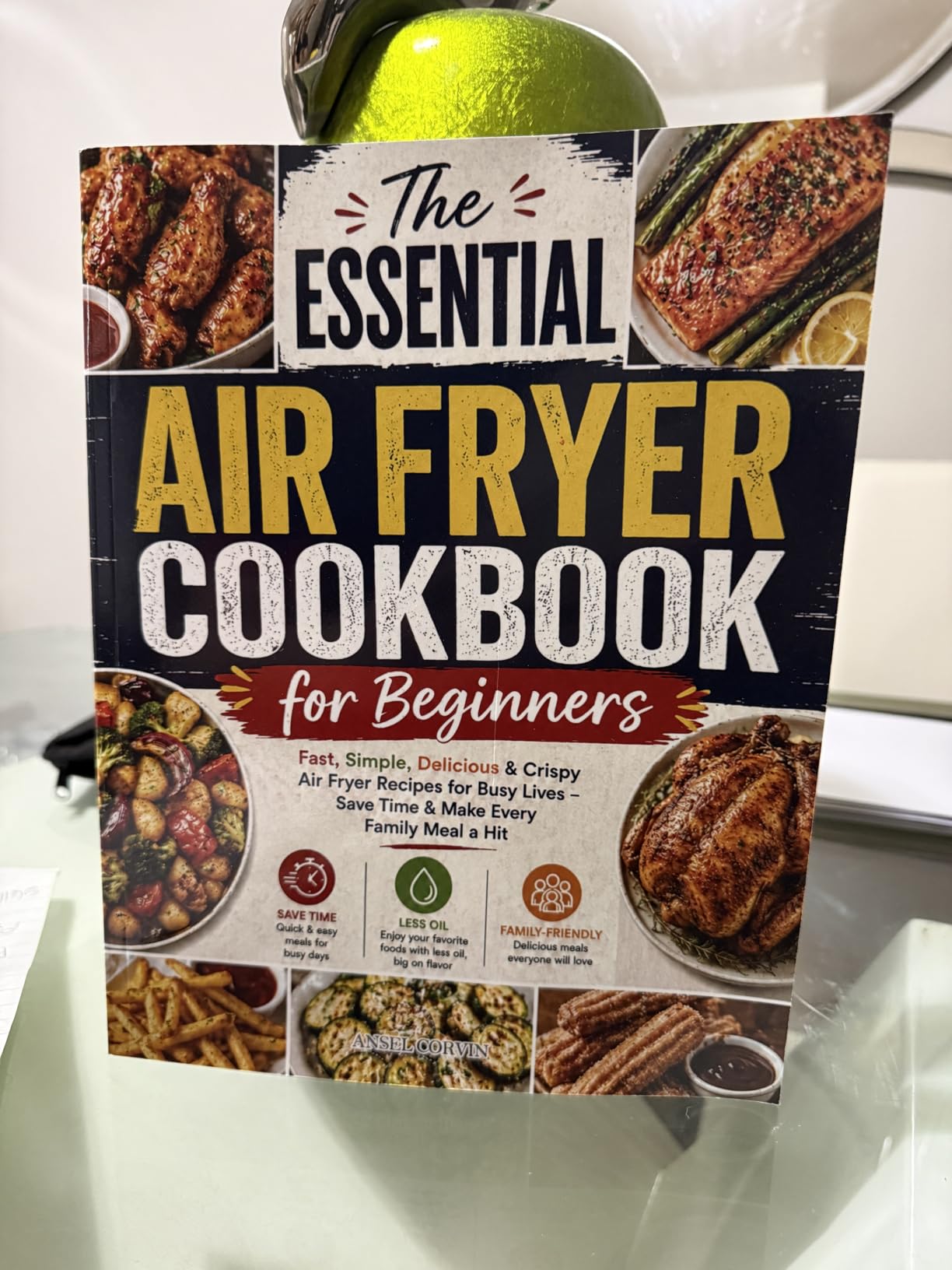 The Essential Air Fryer Cookbook for Beginners: Fast, Simple, Delicious & Crispy Air Fryer Recipes for Busy Lives - Save Time & Make Every Family Meal a Hit customer photo 2