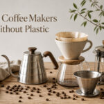 Best Coffee Makers Without Plastic