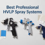Best Professional HVLP Spray Systems