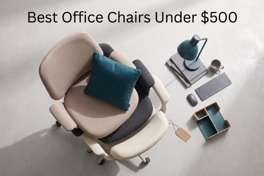 Best Office Chairs Under $500