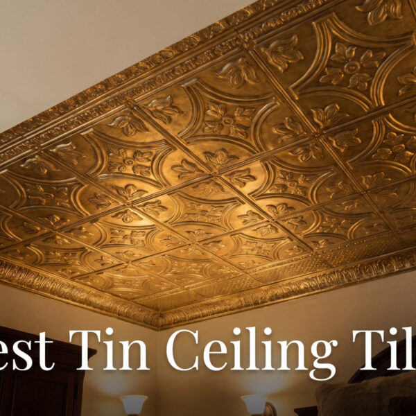 Best Tin Ceiling Tiles