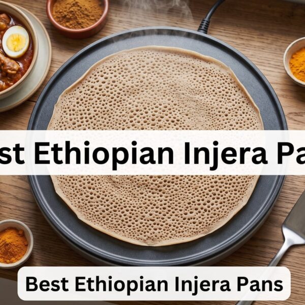 Best Ethiopian Injera Pans