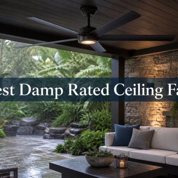 Best Damp Rated Ceiling Fans