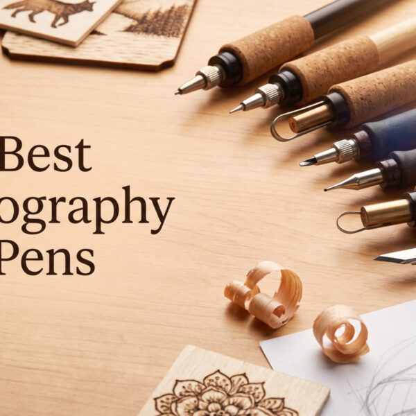Best Pyrography Pens