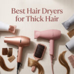 Best Hair Dryers for Thick Hair