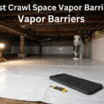 Best Crawl Space Vapor Barriers