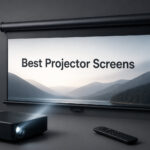 Best Projector Screens