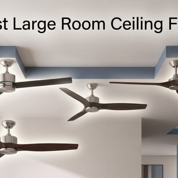 Best Large Room Ceiling Fans