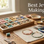 Best Jewelry Making Kits