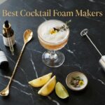 Best Cocktail Foam Makers