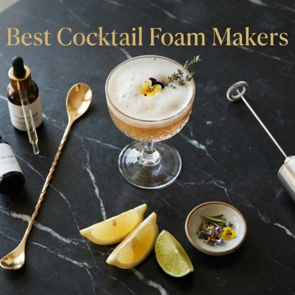 Best Cocktail Foam Makers
