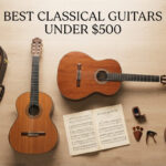 Best Classical Guitars Under $500