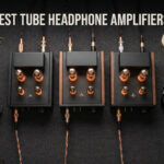 Best Tube Headphone Amplifiers