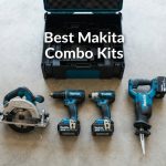 Best Makita Combo Kits