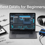 Best DAWs for Beginners