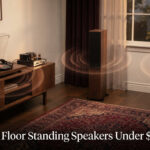 Best Floor Standing Speakers Under $500