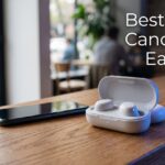 Best Noise Cancelling Earbuds