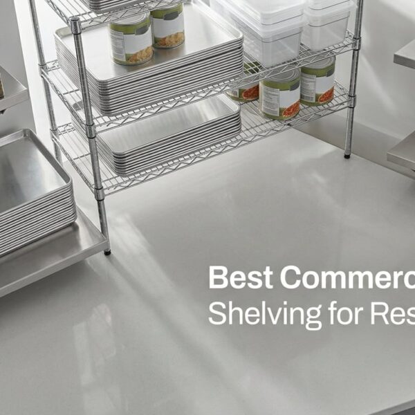 Best Commercial Shelving for Restaurants