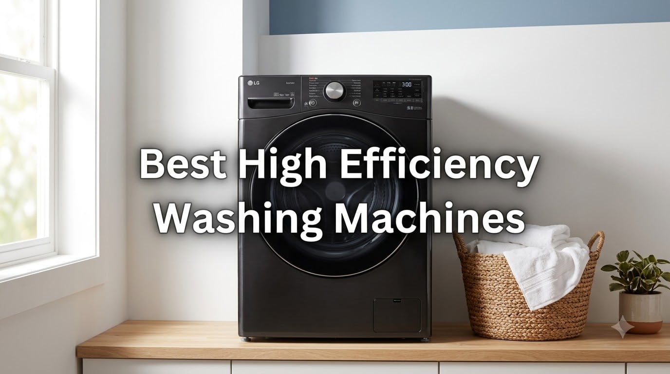 Best High Efficiency Washing Machines