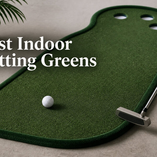Best Indoor Putting Greens