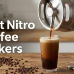 Best Nitro Coffee Makers