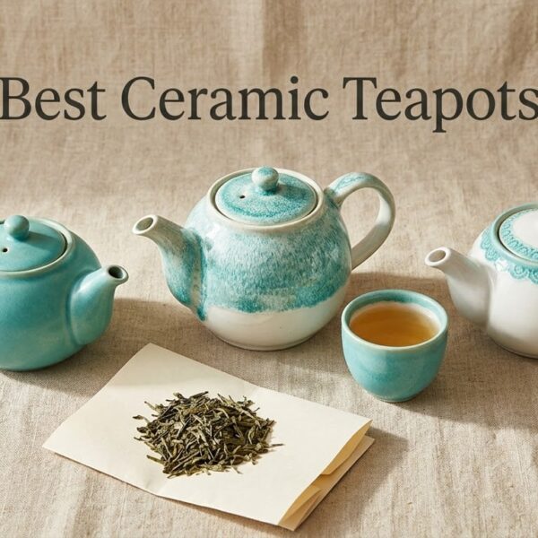 Best Ceramic Teapots