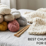 Best Chunky Yarn for Blankets