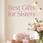Best Gifts for Sisters