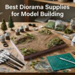Best Diorama Supplies for Model Building