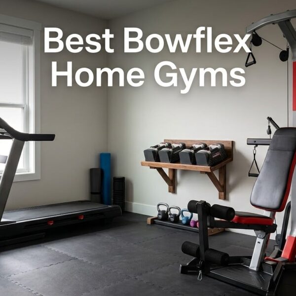 Best Bowflex Home Gyms