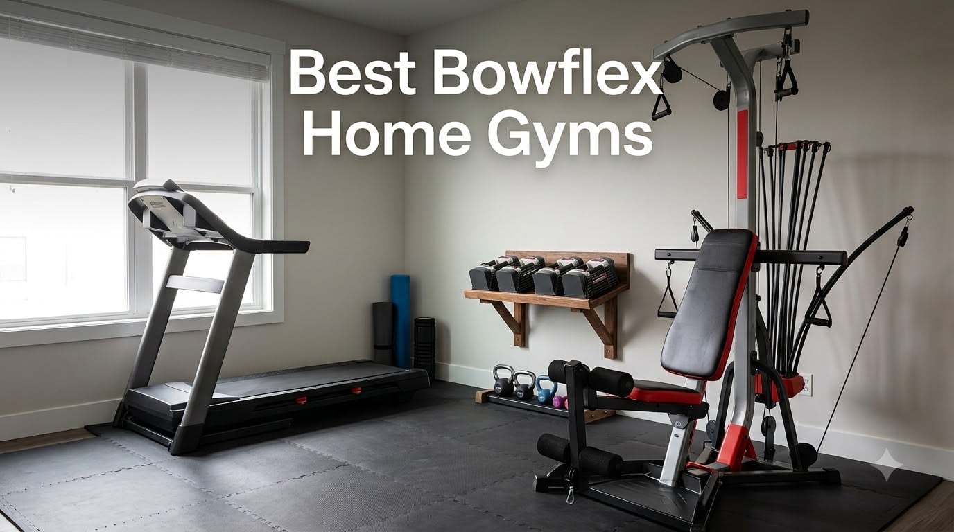 Best Bowflex Home Gyms