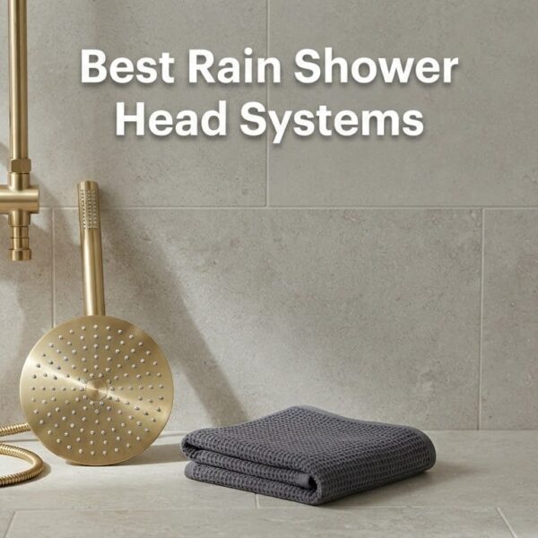 Best Rain Shower Head Systems