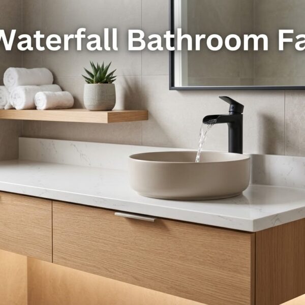 Best Waterfall Bathroom Faucets