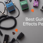 Best Guitar Effects Pedals