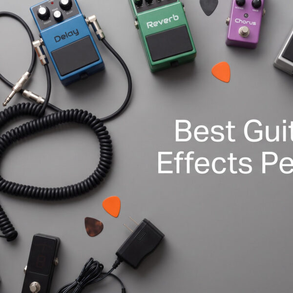 Best Guitar Effects Pedals