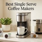 Best Single Serve Coffee Makers