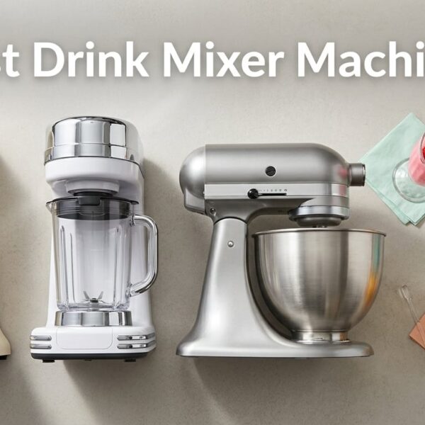 Best Drink Mixer Machines