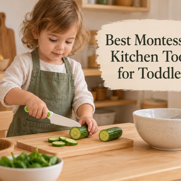 Best Montessori Kitchen Tools for Toddlers